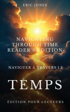 Naviguer à travers le temps - Édition pour lecteurs -Navigating Through Time-Reader's Edition - French