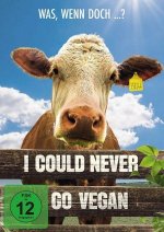 I Could Never Go Vegan
