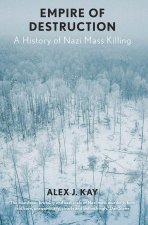 Empire of Destruction – A History of Nazi Mass Killing
