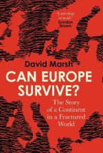 Can Europe Survive? – The Story of a Continent in a Fractured World