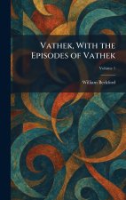 Vathek, With the Episodes of Vathek