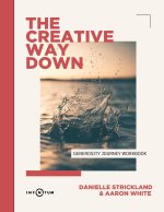 The Creative Way Down