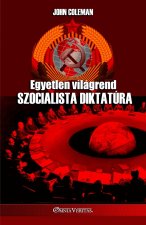 Egyetlen világrend Szocialista diktatúra