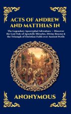 Acts of Andrew and Matthias in the City of the Cannibals