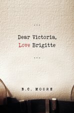 Dear Victoria, Love Brigitte
