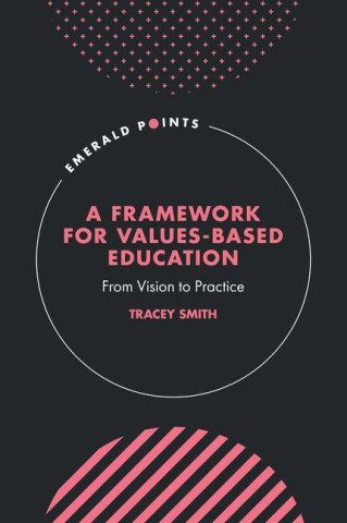 A Framework for Values–Based Education – From Vision to Practice