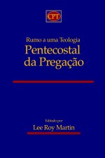 Rumo a uma Teologia Pentecostal da Pregação