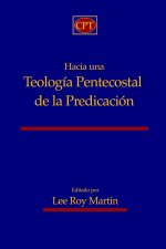 Hacia una teología pentecostal de la predicación