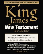 King James New Testament KJV Bible - LUKE and JOHN (Vol 2 of 4)