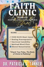 Faith Clinic Volume XXX Mental Emotional Edition