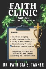 Faith Clinic Volume XXXI Bitterness Edition
