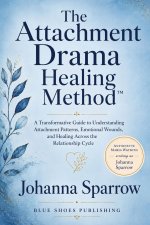 The Attachment Drama Healing Method