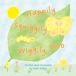 Happily Squiggily Wiggily Woo