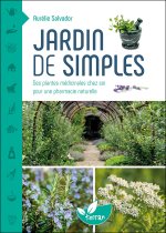 Jardin de simples - Des plantes médicinales chez soi pour une pharmacie naturelle