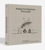 Atelier Architecture Perraudin – L’architecture c’est fait pour rendre les gens heureux