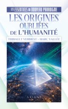 Les origines oubliées de l'Humanité - Les essentiels du nouveau paradigme