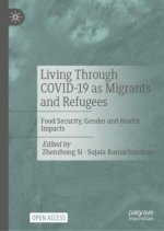 Living Through COVID-19 as Migrants and Refugees