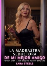 La Madrastra Seductora de Mi Mejor Amigo