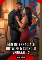 Een Interraciale Hotwife & Cuckold Verhaal. 2