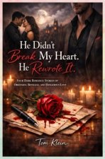 He Didn't Break My Heart. He Rewrote It
