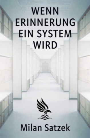 Wenn Erinnerung ein System wird