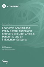 Economic Analysis and Policy before, during and after a Public Debt Crisis, a Pandemic and an Inflationary Outburst