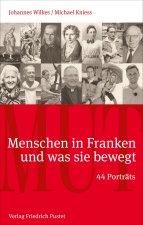 Mut. Menschen in Franken und was sie bewegt