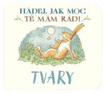 Tvary Hádej, jak moc tě mám rád!