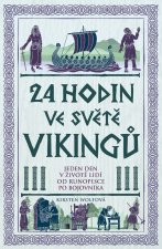 24 hodin ve světě vikingů - Jeden den v životě lidí od runopisce po bojovníka