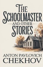 The Schoolmaster and Other Stories