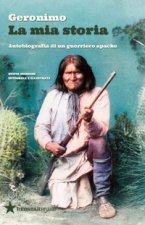 mia storia. Autobiografia di un guerriero apache