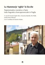 Mammorje ‘nghie’ lo lòcche. Toponomastica narrativa a Faeto isola linguistica francoprovenzale in Puglia