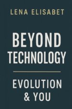 BEYOND TECHNOLOGY