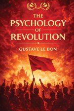 The Psychology of Revolution