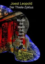 MUTTER, DER MANN MIT DEM KOKS IST DA
