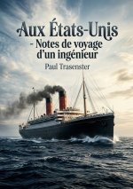 AUX ETATS UNIS NOTES DE VOYAGE D INGENIE