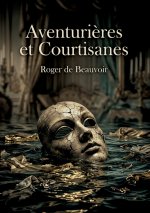 Aventurières et Courtisanes