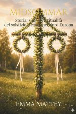 MIDSOMMAR - Storia, simboli e ritualità del solstizio d'estate nel Nord Europa