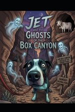 Jet And The Ghosts Of Box Canyon