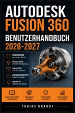 AUTODESK FUSION 360 BENUTZERHANDBUCH 2026-2027