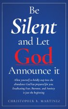 Be Silent and Let God Announce it