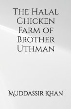 The Halal Chicken Farm of Brother Uthman