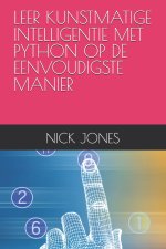 LEER KUNSTMATIGE INTELLIGENTIE MET PYTHON OP DE EENVOUDIGSTE MANIER