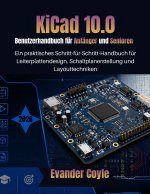 KiCad 10.0 Benutzerhandbuch für Anfänger und Senioren