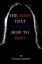 The Body That Forgot How to Rest