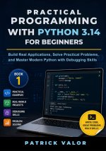 Practical Programming with Python 3.14 for Beginners