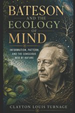 Bateson and the Ecology of Mind