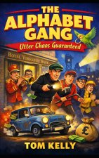 The Alphabet Gang Utter Chaos Guaranteed