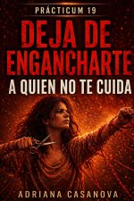 Deja de engancharte a quien no te cuida