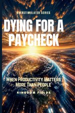 DYING FOR A PAYCHECK